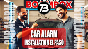 Car Alarm Installation Near Me El Paso TX – Don’t Let Thieves Win!