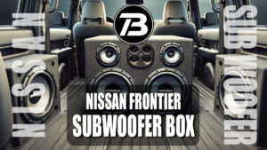 Nissan Frontier Subwoofer Box El Paso TX – Best Options & Where to Buy