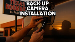 2025 Guide: Backup Camera Installation Near Me El Paso – What to Know Before You Pay