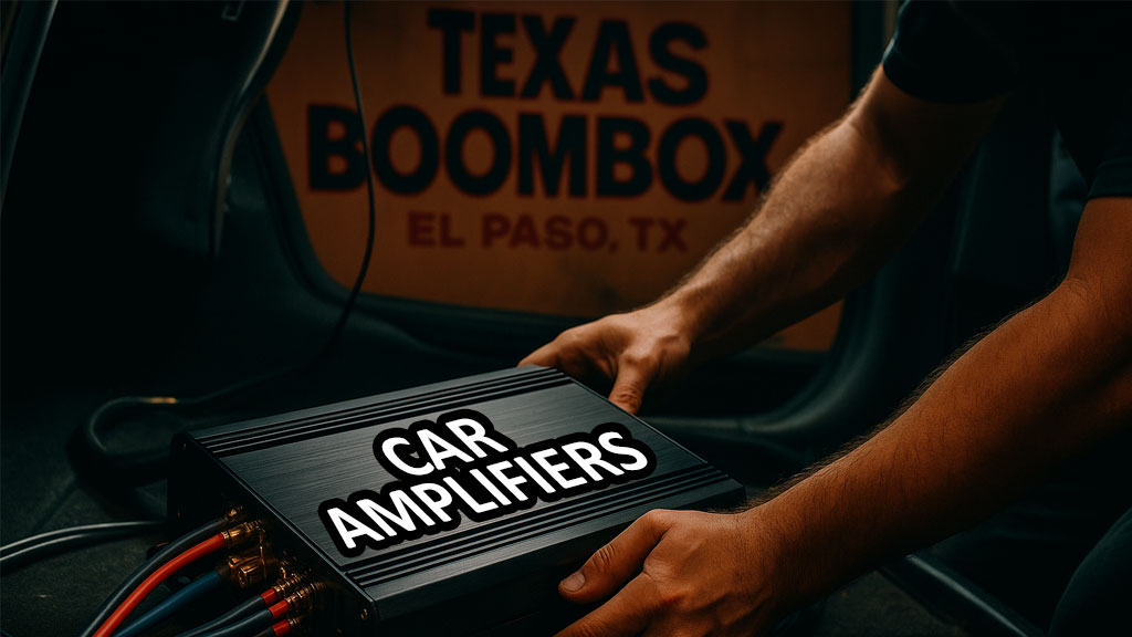 Best Car Amplifiers Near Me - El Paso Texas Boombox